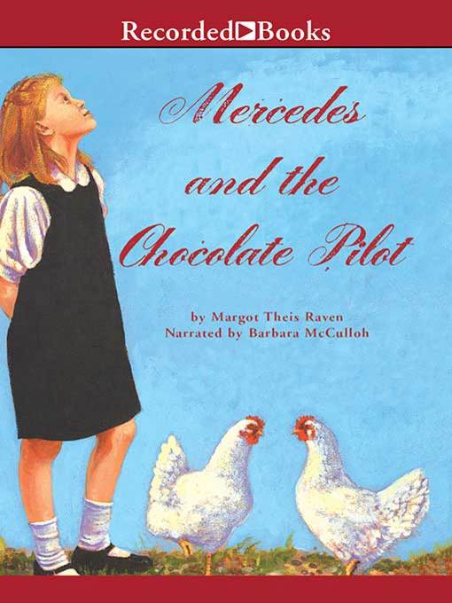 Title details for Mercedes and the Chocolate Pilot by Margot Theis Raven - Available